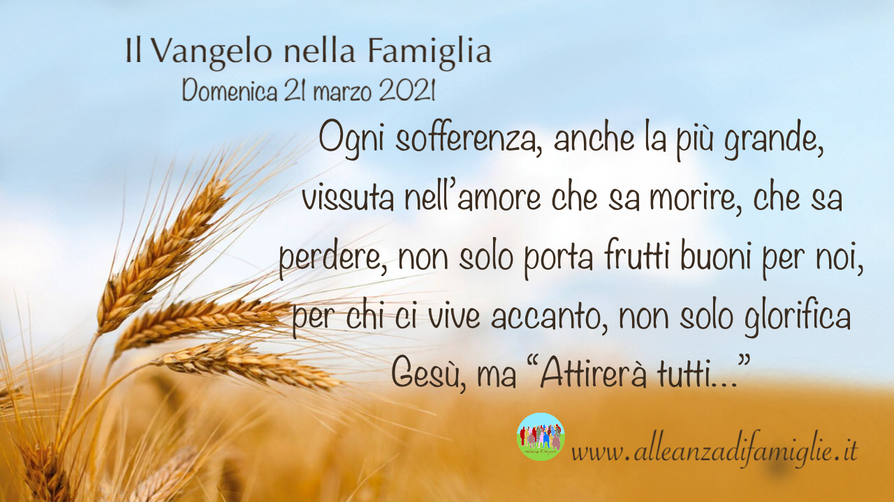 Il Vangelo Nella Famiglia 21 Marzo 2021 – Alleanza Di Famiglie